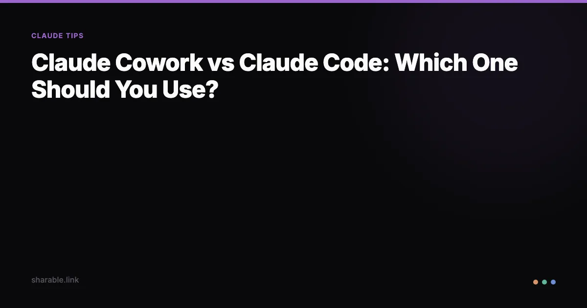 Claude Cowork vs Claude Code: Which One Should You Use?